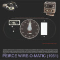 1951 PEIRCE WIRE-O-MATIC